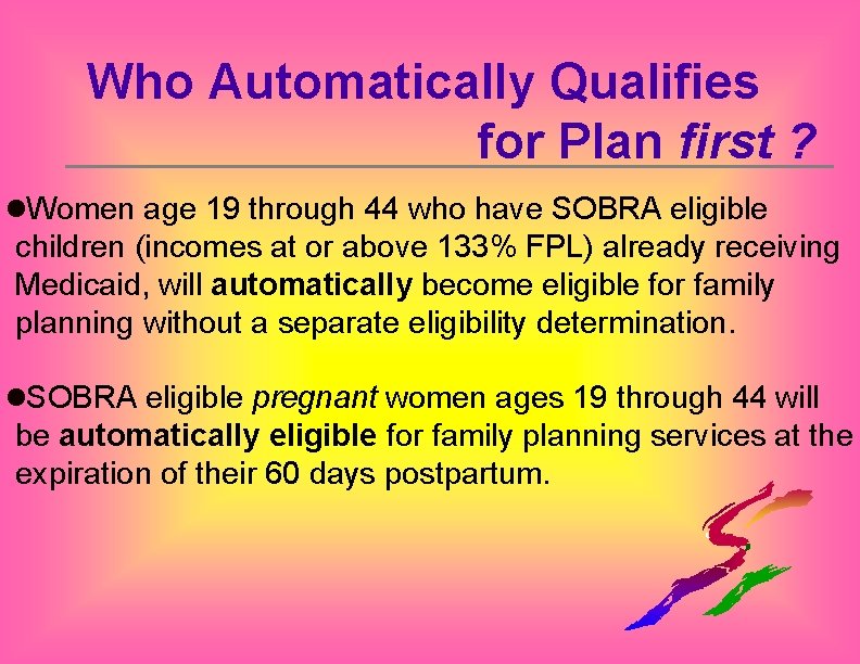 Who Automatically Qualifies for Plan first ? l. Women age 19 through 44 who