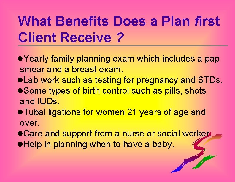 What Benefits Does a Plan first Client Receive ? l. Yearly family planning exam
