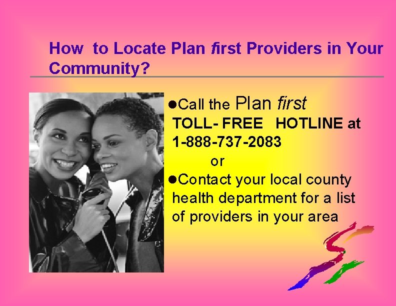 How to Locate Plan first Providers in Your Community? l. Call the Plan first