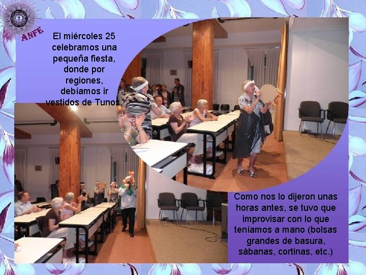 El miércoles 25 celebramos una pequeña fiesta, donde por regiones, debíamos ir vestidos de