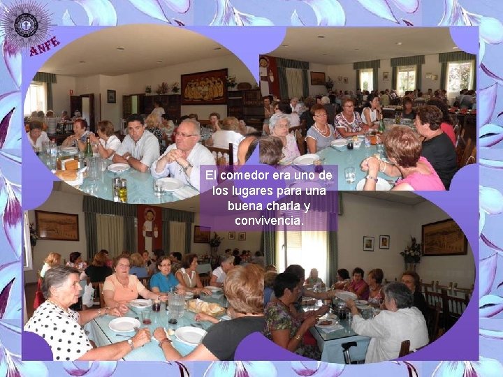 El comedor era uno de los lugares para una buena charla y convivencia. 