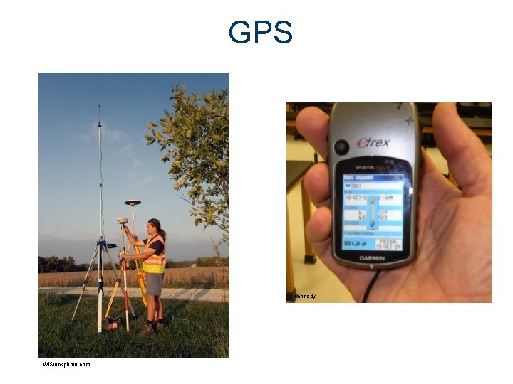 GPS Kennedy ©i. Stockphoto. com GPS Kennedy ©i. Stockphoto. com
