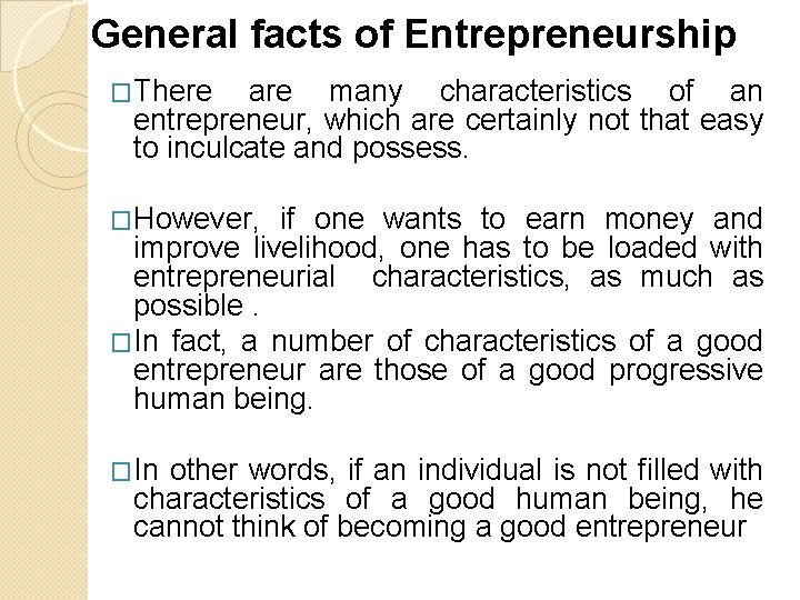 General facts of Entrepreneurship �There are many characteristics of an entrepreneur, which are certainly