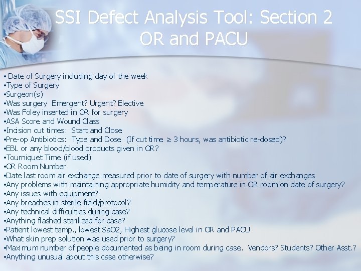 SSI Defect Analysis Tool: Section 2 OR and PACU • Date of Surgery including