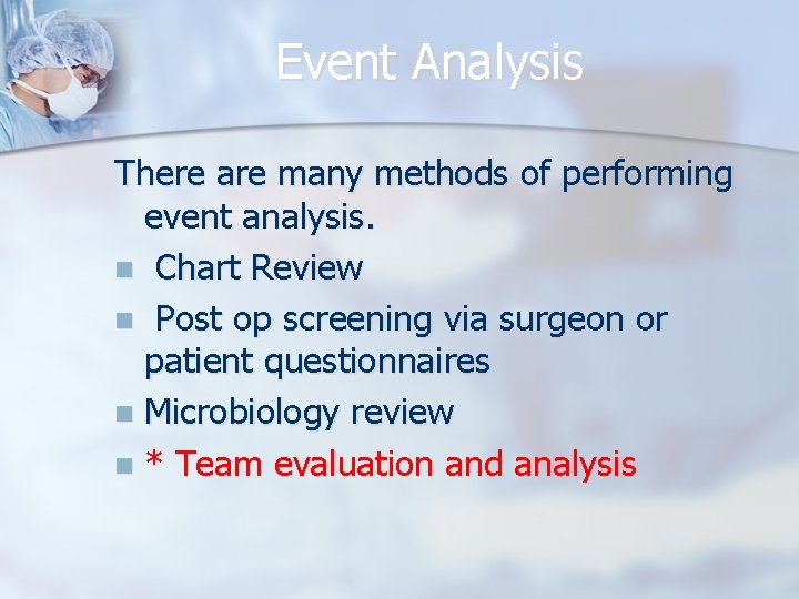 Event Analysis There are many methods of performing event analysis. n Chart Review n