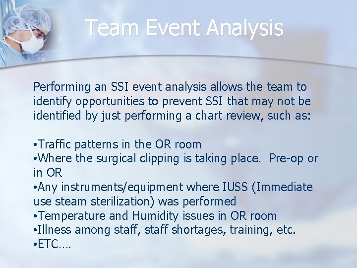 Team Event Analysis Performing an SSI event analysis allows the team to identify opportunities