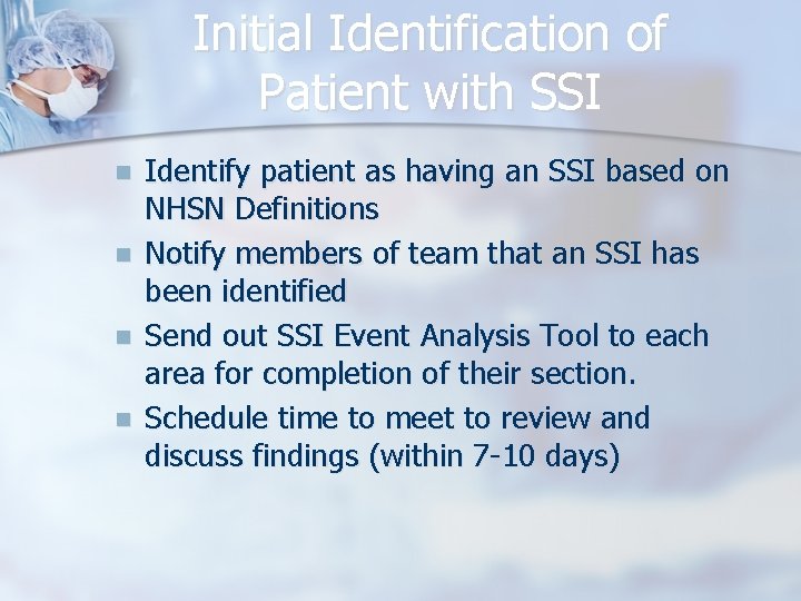 Initial Identification of Patient with SSI n n Identify patient as having an SSI