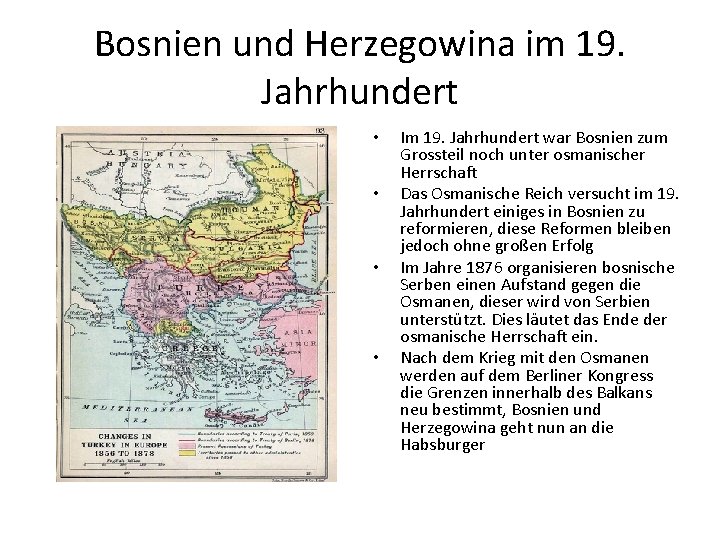 Bosnien und Herzegowina im 19. Jahrhundert • • Im 19. Jahrhundert war Bosnien zum
