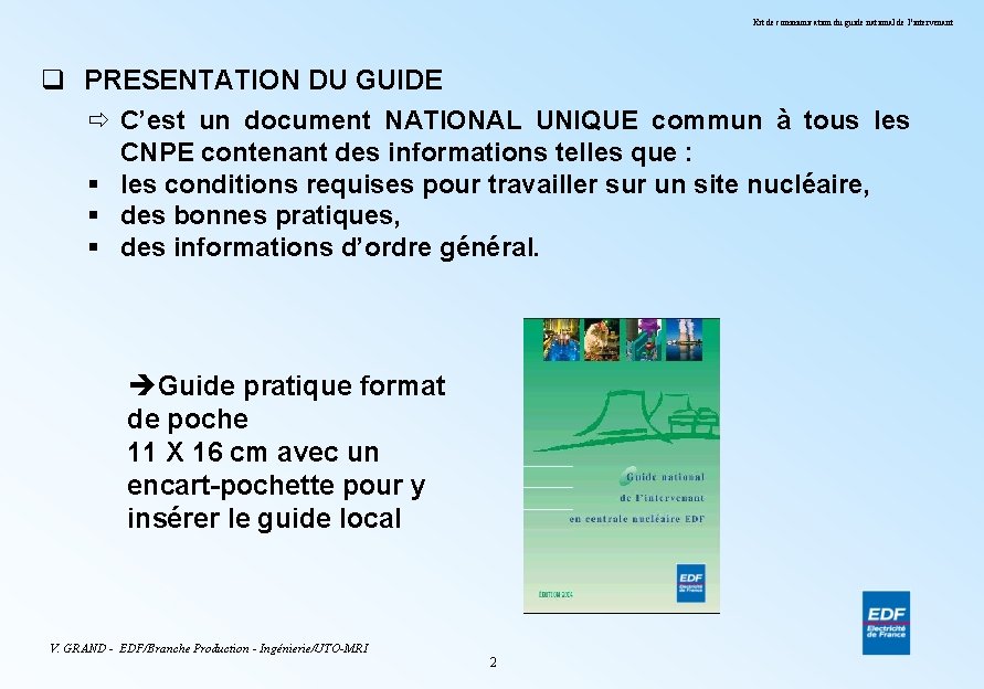 Kit de communication du guide national de l’intervenant q PRESENTATION DU GUIDE ð C’est