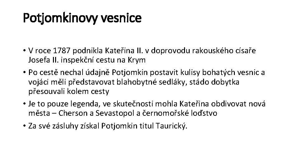 Potjomkinovy vesnice • V roce 1787 podnikla Kateřina II. v doprovodu rakouského císaře Josefa