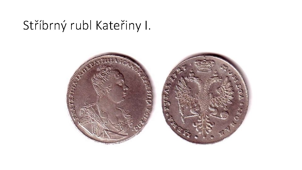 Stříbrný rubl Kateřiny I. 