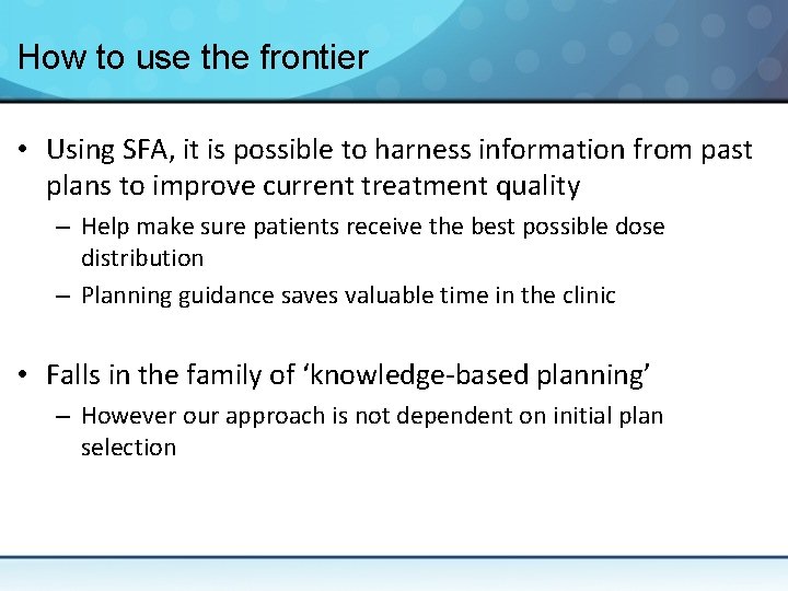 How to use the frontier • Using SFA, it is possible to harness information