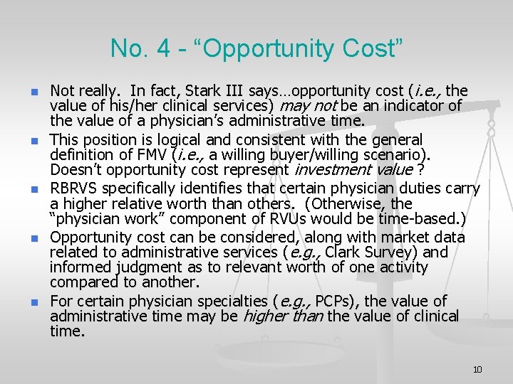 No. 4 - “Opportunity Cost” n n n Not really. In fact, Stark III