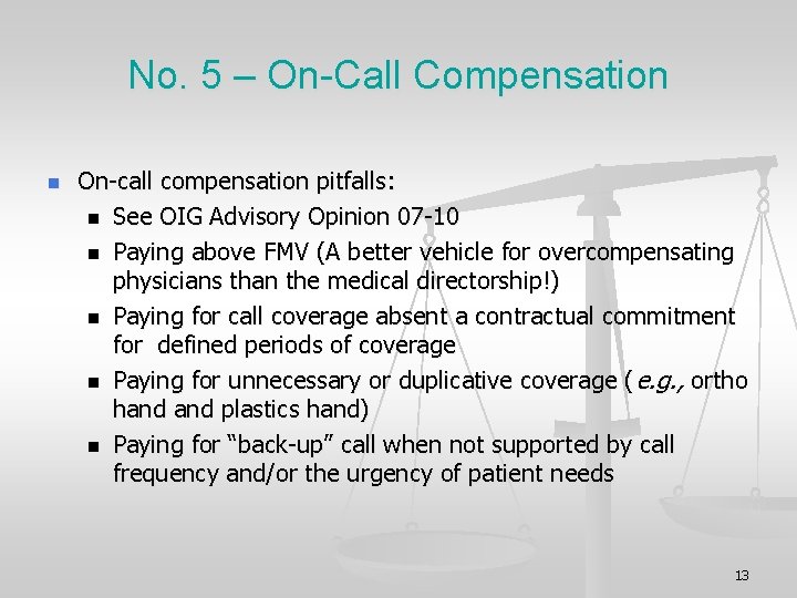 No. 5 – On-Call Compensation n On-call compensation pitfalls: n See OIG Advisory Opinion