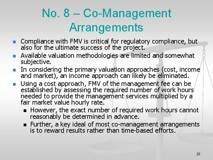 No. 8 – Co-Management Arrangements n n Compliance with FMV is critical for regulatory