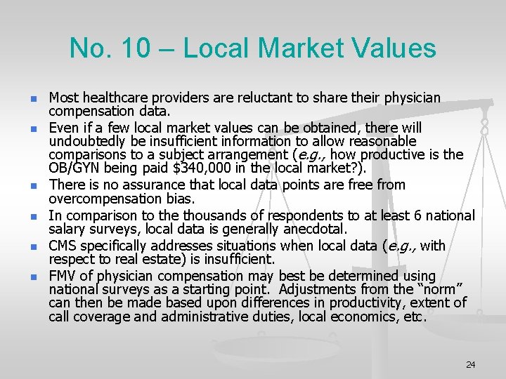 No. 10 – Local Market Values n n n Most healthcare providers are reluctant