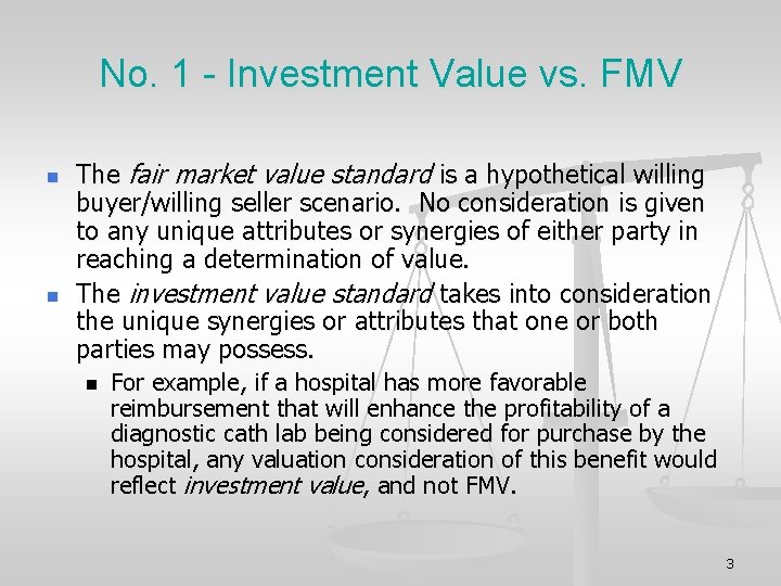 No. 1 - Investment Value vs. FMV n n The fair market value standard