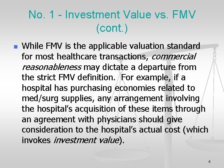 No. 1 - Investment Value vs. FMV (cont. ) n While FMV is the