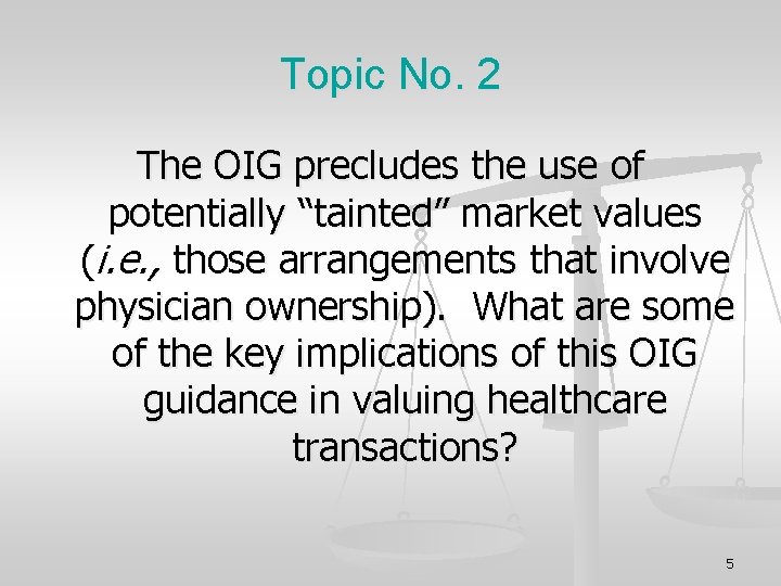 Topic No. 2 The OIG precludes the use of potentially “tainted” market values (i.