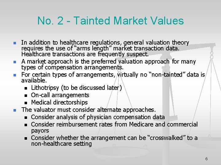 No. 2 - Tainted Market Values n n In addition to healthcare regulations, general