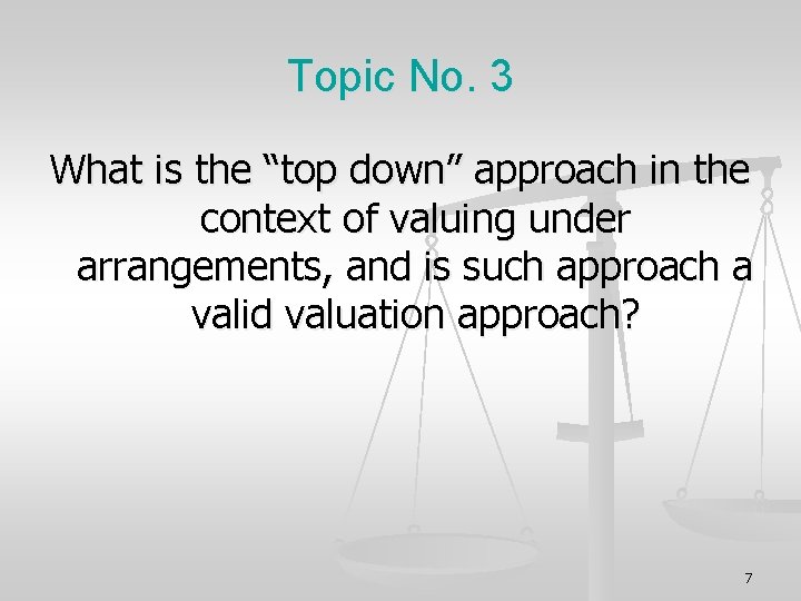 Topic No. 3 What is the “top down” approach in the context of valuing