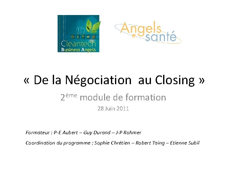  « De la Négociation au Closing » 2ème module de formation 28 Juin