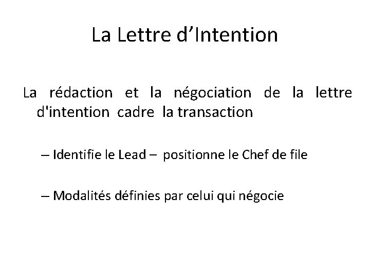 La Lettre d’Intention La rédaction et la négociation de la lettre d'intention cadre la