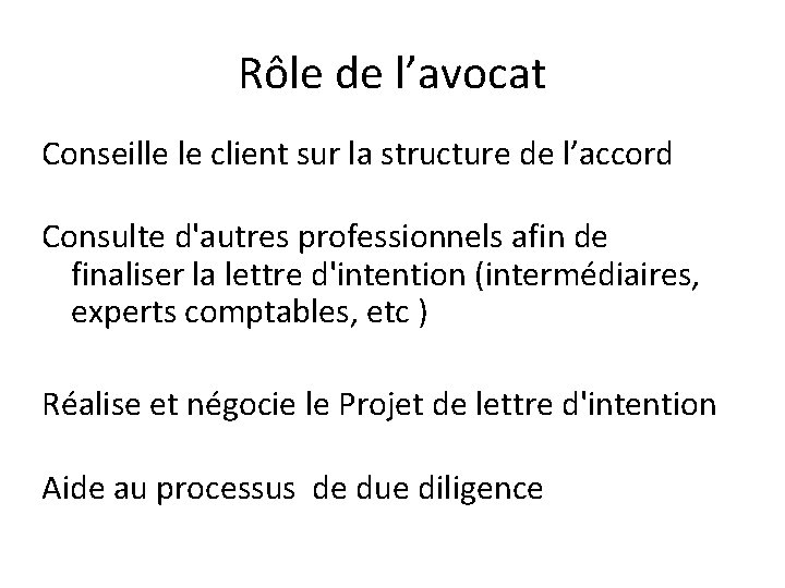 Rôle de l’avocat Conseille le client sur la structure de l’accord Consulte d'autres professionnels