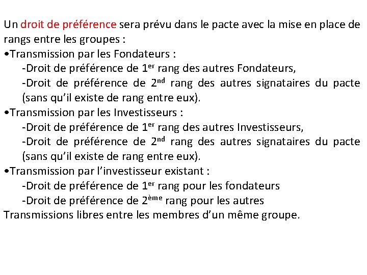 Un droit de préférence sera prévu dans le pacte avec la mise en place