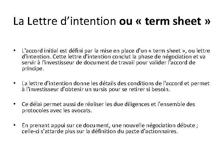 La Lettre d’intention ou « term sheet » • L'accord initial est défini par