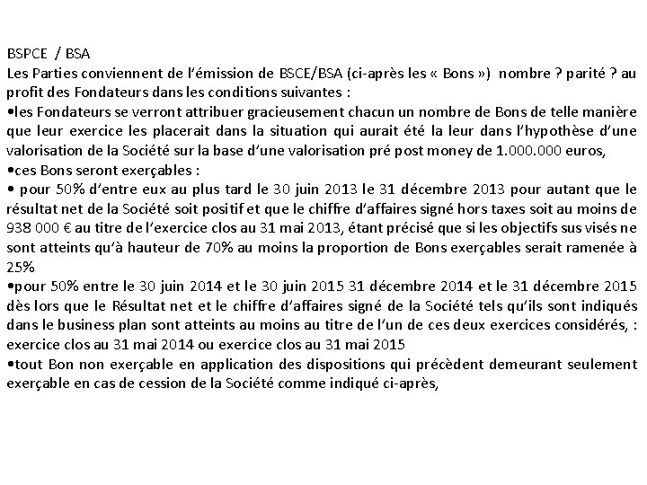 BSPCE / BSA Les Parties conviennent de l’émission de BSCE/BSA (ci-après les « Bons