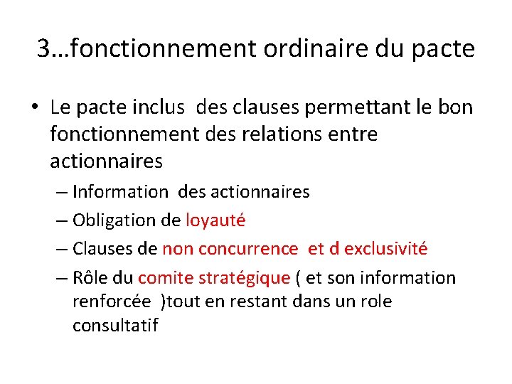 3…fonctionnement ordinaire du pacte • Le pacte inclus des clauses permettant le bon fonctionnement