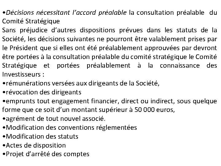  • Décisions nécessitant l’accord préalable la consultation préalable du Comité Stratégique Sans préjudice