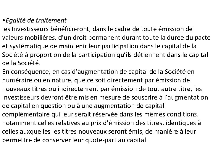  • Egalité de traitement les Investisseurs bénéficieront, dans le cadre de toute émission