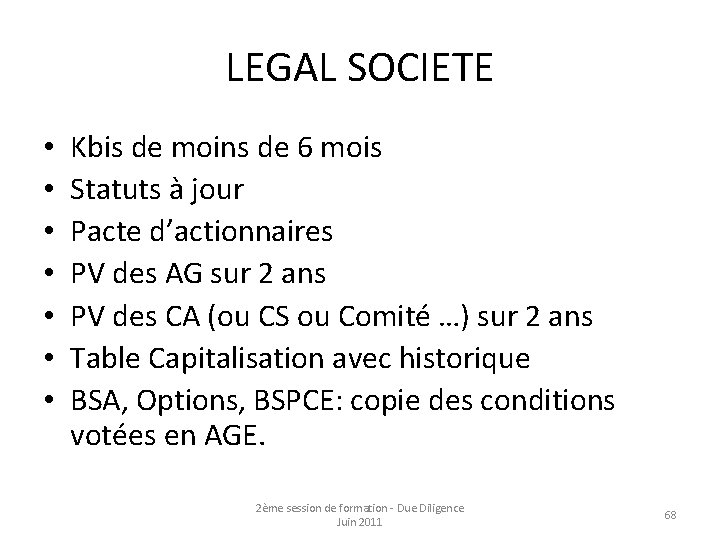 LEGAL SOCIETE • • Kbis de moins de 6 mois Statuts à jour Pacte