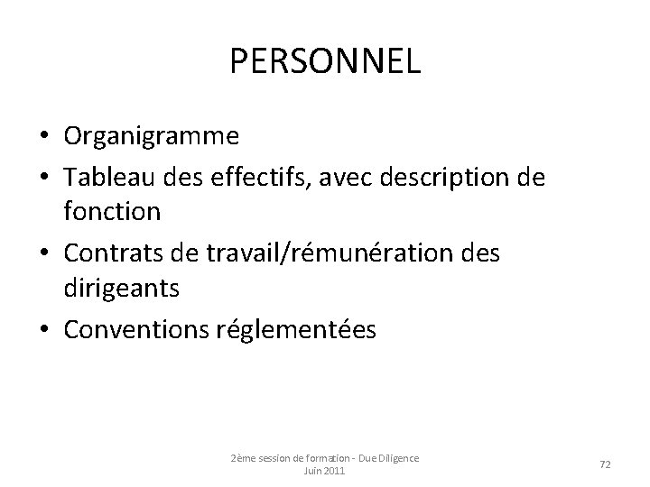 PERSONNEL • Organigramme • Tableau des effectifs, avec description de fonction • Contrats de