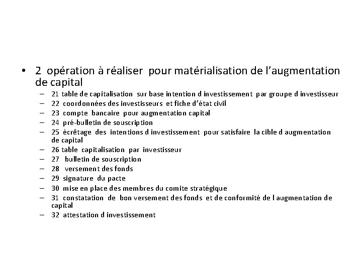  • 2 opération à réaliser pour matérialisation de l’augmentation de capital – –