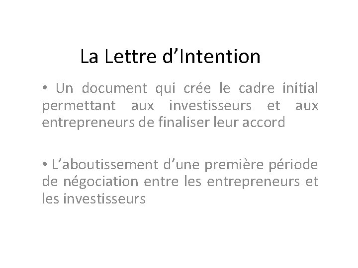 La Lettre d’Intention • Un document qui crée le cadre initial permettant aux investisseurs