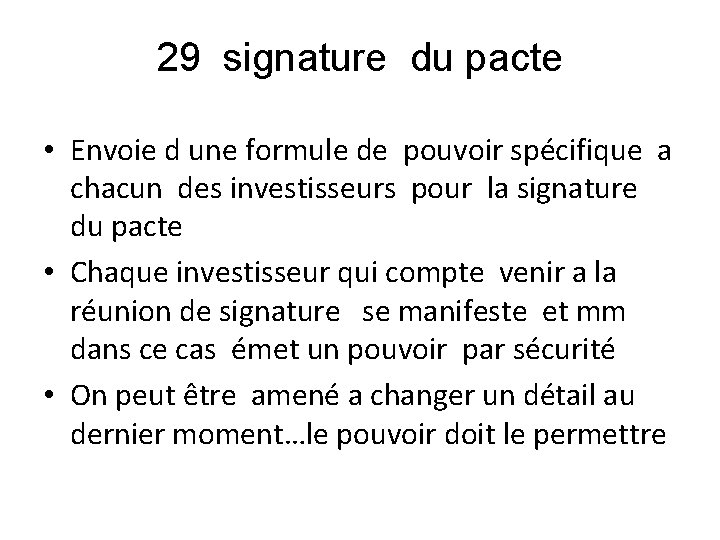 29 signature du pacte • Envoie d une formule de pouvoir spécifique a chacun