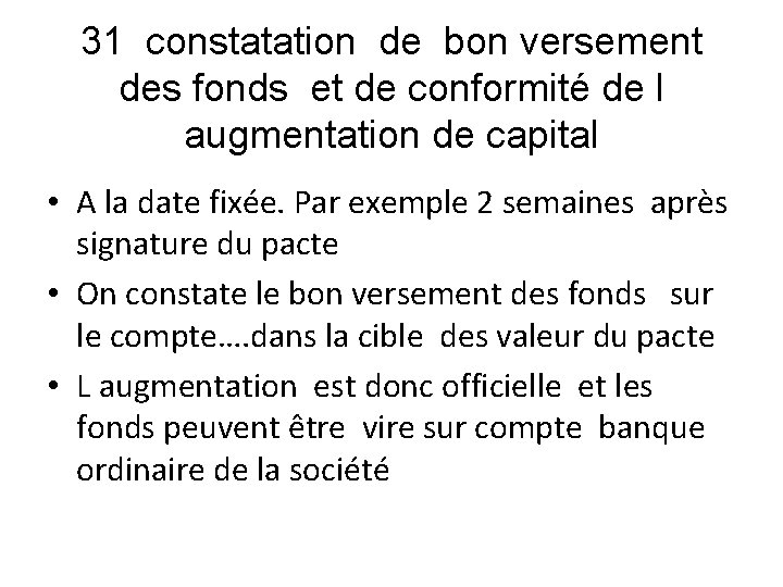 31 constatation de bon versement des fonds et de conformité de l augmentation de