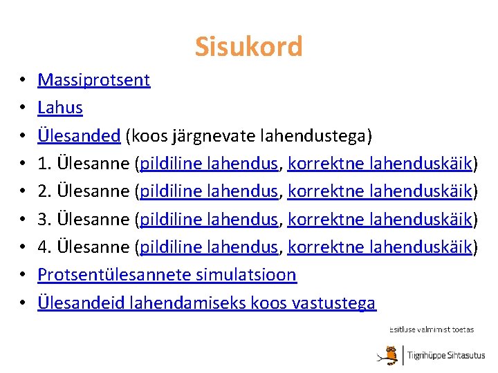 Sisukord • • • Massiprotsent Lahus Ülesanded (koos järgnevate lahendustega) 1. Ülesanne (pildiline lahendus,