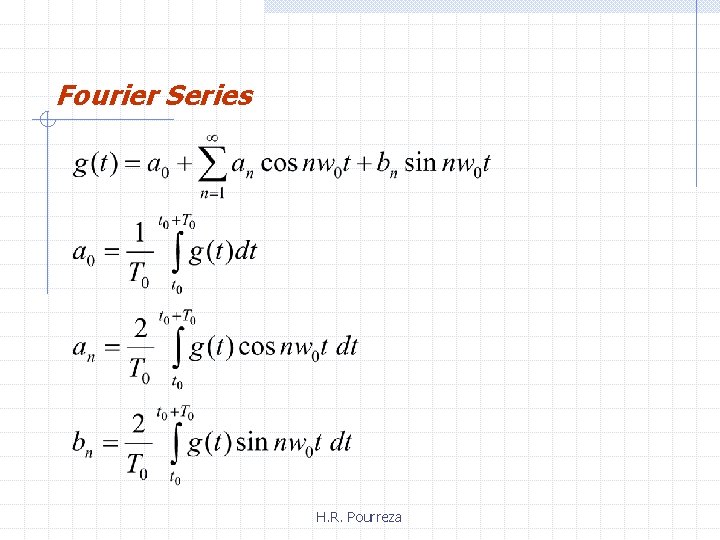 Fourier Series H. R. Pourreza 