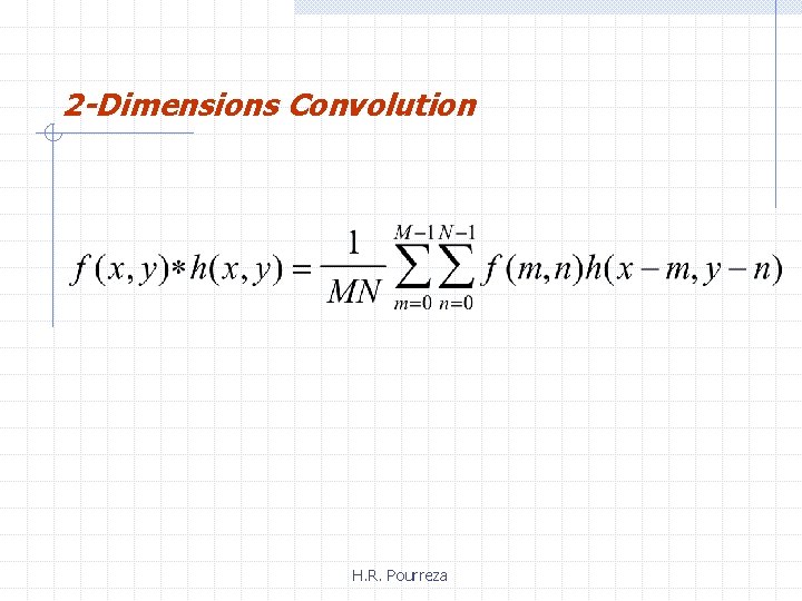 2 -Dimensions Convolution H. R. Pourreza 
