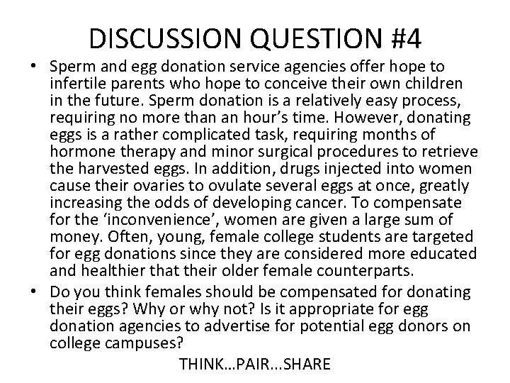 DISCUSSION QUESTION #4 • Sperm and egg donation service agencies offer hope to infertile