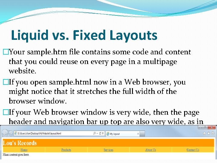 Liquid vs. Fixed Layouts �Your sample. htm file contains some code and content that