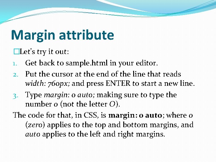 Margin attribute �Let's try it out: 1. Get back to sample. html in your