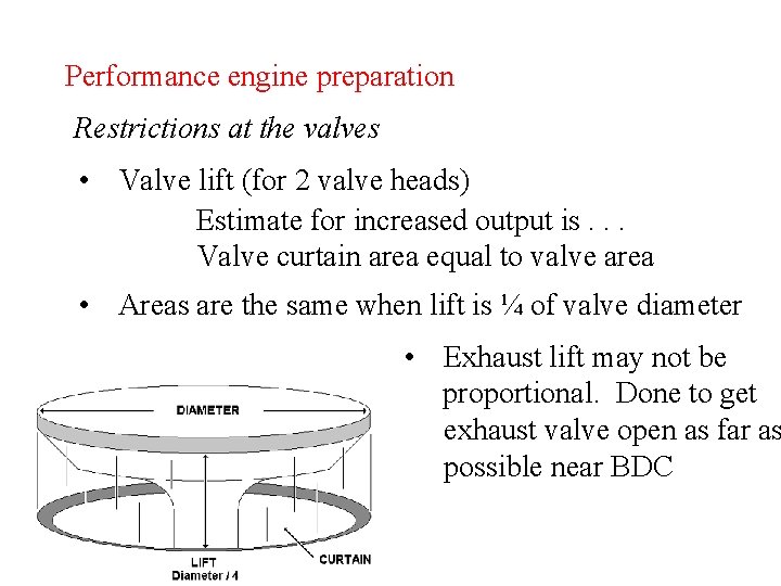 Performance engine preparation Restrictions at the valves • Valve lift (for 2 valve heads)