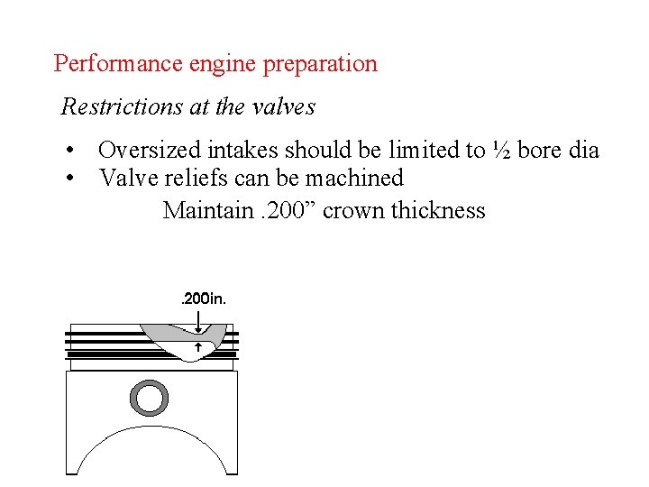 Performance engine preparation Restrictions at the valves • Oversized intakes should be limited to