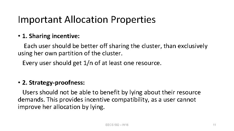Important Allocation Properties • 1. Sharing incentive: Each user should be better off sharing