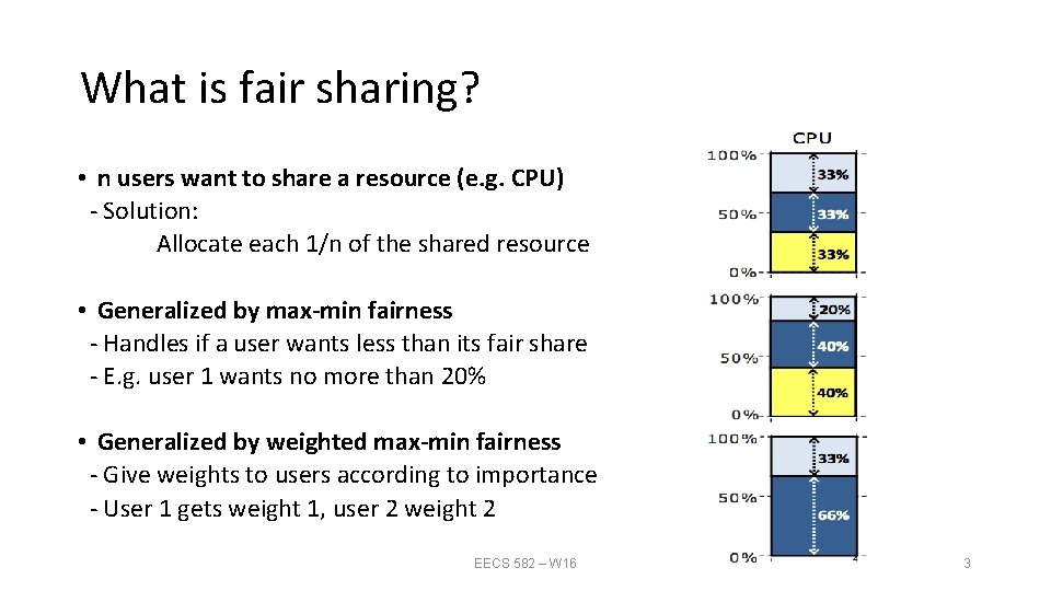 What is fair sharing? • n users want to share a resource (e. g.